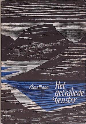 Het getraliede venster - Klaus Mann