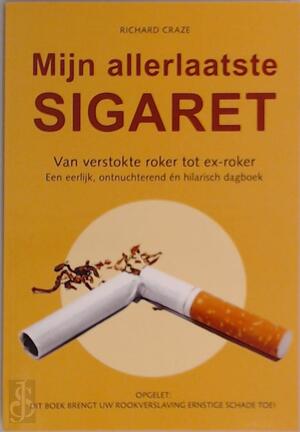 Mijn allerlaatste sigaret - Richard Craze Mijn allerlaatste sigaret - Richard Craze