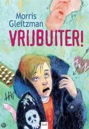 Vrijbuiter - Morris Gleitzman, John Riedijk