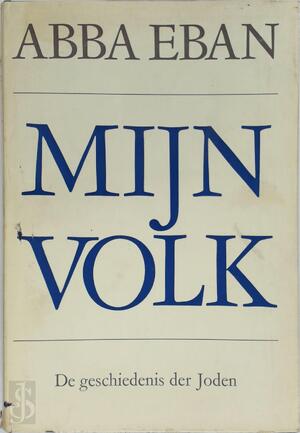 Mijn volk: de geschiedenis der joden - Abba Eban Mijn volk: de geschiedenis der joden - Abba Eban