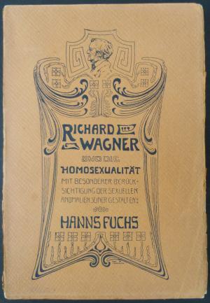 Richard Wagner und die Homosexualität - Hanns Fuchs