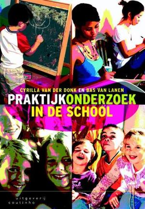 Praktijkonderzoek in de school - C. van de Donk, B. van Lanen Praktijkonderzoek in de school - C. van de Donk, B. van Lanen