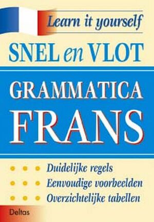 Learn it yourself / Snel en vlot grammatica Frans - Learn it yourself / Snel en vlot grammatica Frans -