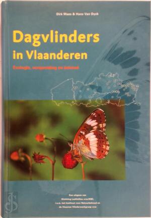 Dagvlinders in Vlaanderen - Dirk Maes, Hans Van Dyck Dagvlinders in Vlaanderen - Dirk Maes, Hans Van Dyck
