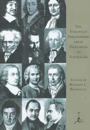 The European philosophers from Descartes to Nietzsche - Monroe C. Beardsley The European philosophers from Descartes to Nietzsche - Monroe C. Beardsley