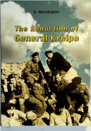The Abduction of General Kreipe - G. Harokopos
