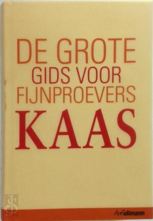 De grote gids voor fijnproevers: Kaas - Brigitte Engelmann, Peter Holler De grote gids voor fijnproevers: Kaas - Brigitte Engelmann, Peter Holler