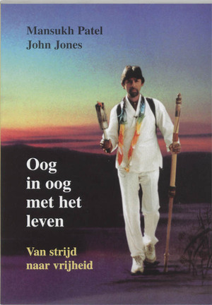 Oog in oog met het leven - Mansukh Patel, John Jones Oog in oog met het leven - Mansukh Patel, John Jones