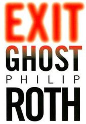 Exit ghost - Philip Roth Exit ghost - Philip Roth
