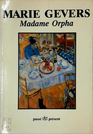 Madame Orpha - Marie Gevers, Joseph Hanse Madame Orpha - Marie Gevers, Joseph Hanse