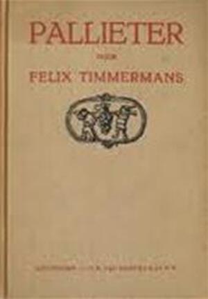 Pallieter. 8e druk - Felix Timmermans Pallieter. 8e druk - Felix Timmermans