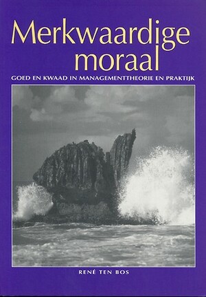 Merkwaardige moraal - R. ten Bos