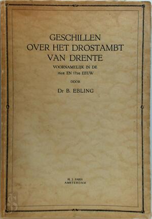 Geschillen over het drostambt van Drente - B. Ebling