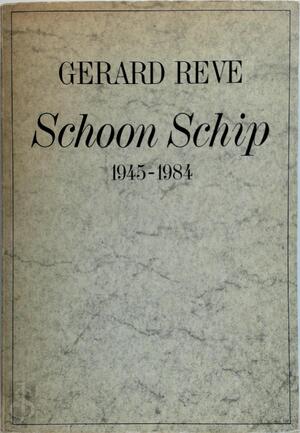 Schoon schip, 1945-1984 - Gerard Kornelis van het Reve