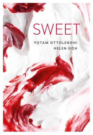 Sweet - Yotam Ottolenghi, Helen Goh Sweet - Yotam Ottolenghi, Helen Goh