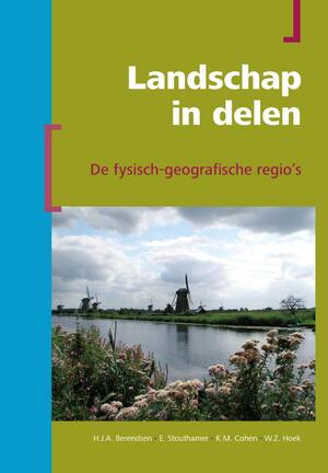 Landschap in delen - H. Berendsen, E. Stouthamer, K.M. Cohen, W.Z. Hoek Landschap in delen - H. Berendsen, E. Stouthamer, K.M. Cohen, W.Z. Hoek