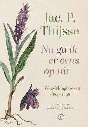 Nu ga ik er eens op uit - Jac. P. Thijsse Nu ga ik er eens op uit - Jac. P. Thijsse