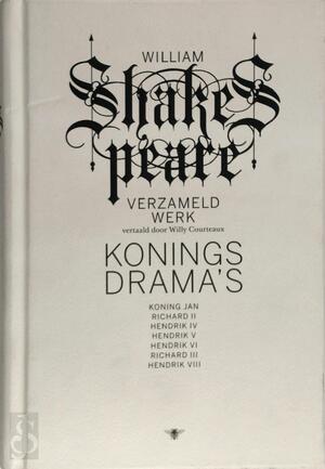 Verzameld Werk - De Koningsdrama's - William Shakespeare, Willy Courteaux Verzameld Werk - De Koningsdrama's - William Shakespeare, Willy Courteaux