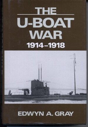 The U-Boat War - Edwyn A Gray The U-Boat War - Edwyn A Gray