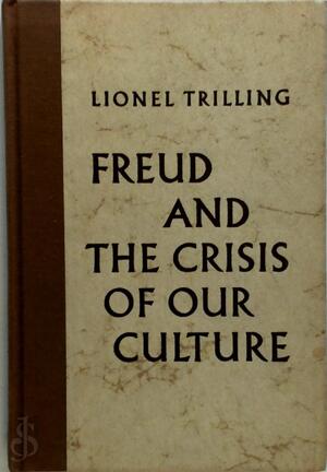 Freud and the Crisis of Our Culture - Lionel Trilling