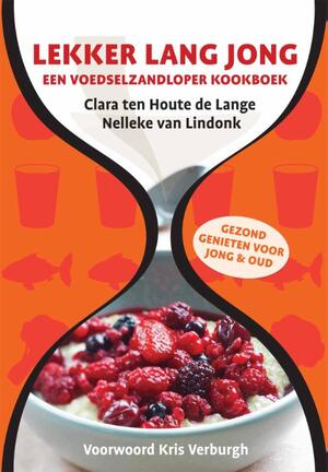 Lekker lang jong - Clara ten Houte de Lange, Nelleke van Lindonk Lekker lang jong - Clara ten Houte de Lange, Nelleke van Lindonk