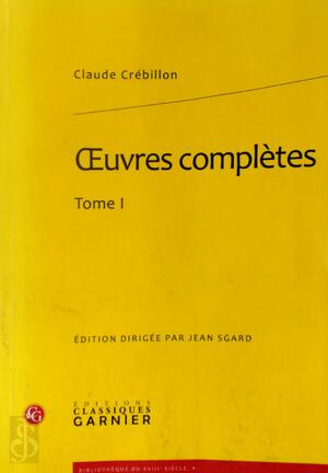 Œuvres complètes (Tome I) - Claude-Prosper Jolyot de Crébillon