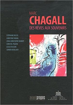 Marc Chagall, des rêves aux souvenirs - Stéphanie Becco, Jean-Christophe Hubert