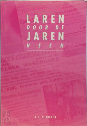 Laren door de jaren heen - G.L. de Boer