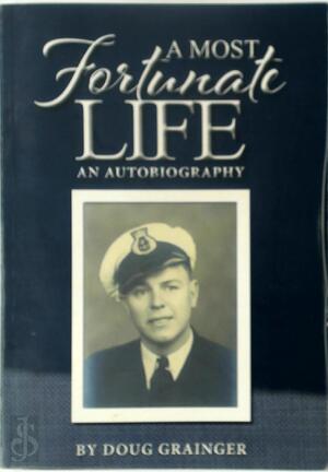 A most fortunate life - D. Grainger A most fortunate life - D. Grainger