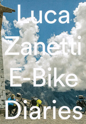 Luca Zanetti – E-Bike Diaries - Luca Zanetti