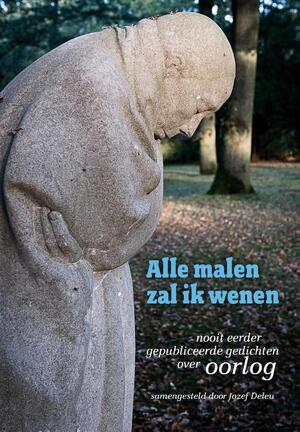 Alle malen zal ik wenen - Jozef Deleu