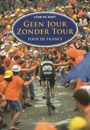 Geen jour zonder tour - Léon de Kort, Hans-Jörgen Nicolaï, Hans-Jorgen Nicolaï Geen jour zonder tour - Léon de Kort, Hans-Jörgen Nicolaï, Hans-Jorgen Nicolaï