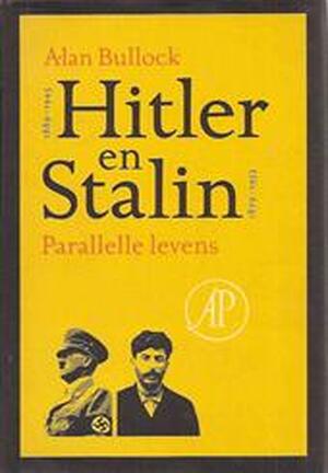 Hitler en Stalin - Alan Bullock, Kees Helsloot Hitler en Stalin - Alan Bullock, Kees Helsloot