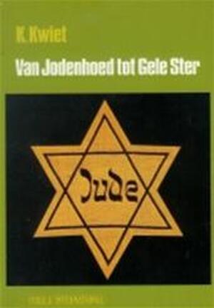 Van Jodenhoed tot gele ster - Konrad Kwiet