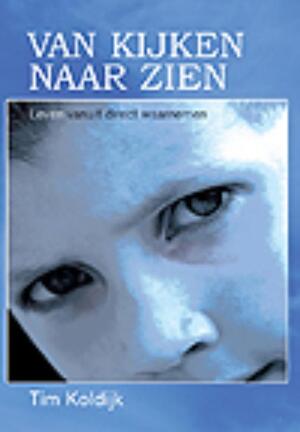 Van kijken naar zien - Tim Koldijk