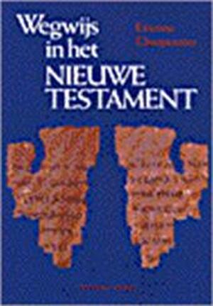 Wegwijs in het Nieuwe Testament - Etienne Charpentier, Bert van Rijswijk Wegwijs in het Nieuwe Testament - Etienne Charpentier, Bert van Rijswijk