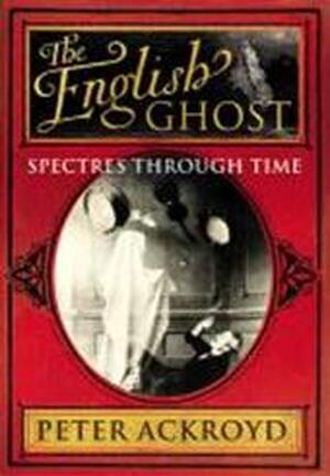 English Ghost - Peter Ackroyd