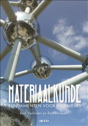 Materiaalkunde - Fundamenten voor ingenieurs - Bert Verlinden, Bart Blanpain Materiaalkunde - Fundamenten voor ingenieurs - Bert Verlinden, Bart Blanpain