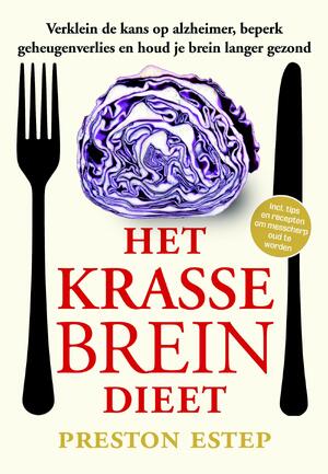 Het krasse breindieet - Preston Estep Het krasse breindieet - Preston Estep