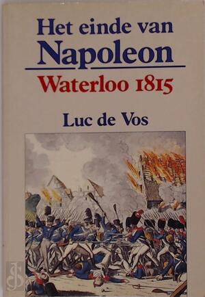 Het einde van Napoleon - Luc De Vos Het einde van Napoleon - Luc De Vos