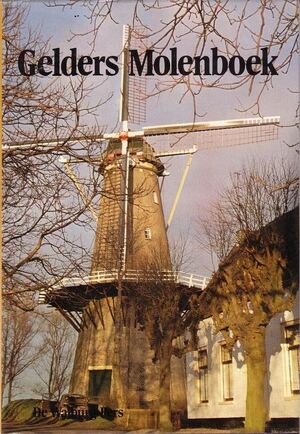 Gelders molenboek - J.A. Spoel, A.J. Ijzerman, Jan Korf, G.L. Nienhuis, J. Mallisse, P.J.W. Beltjes, T. Blok, C.S. van Guilik-Leppink Gelders molenboek - J.A. Spoel, A.J. Ijzerman, Jan Korf, G.L. Nienhuis, J. Mallisse, P.J.W. Beltjes, T. Blok, C.S. van Guilik-Leppink