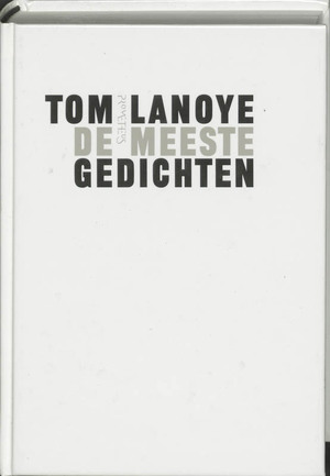 De meeste gedichten - Tom Lanoye De meeste gedichten - Tom Lanoye