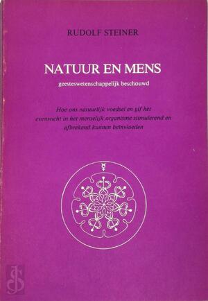 Natuur en mens - Rudolf Steiner, A. Goedheer-de Keizer, Marie Steiner Natuur en mens - Rudolf Steiner, A. Goedheer-de Keizer, Marie Steiner