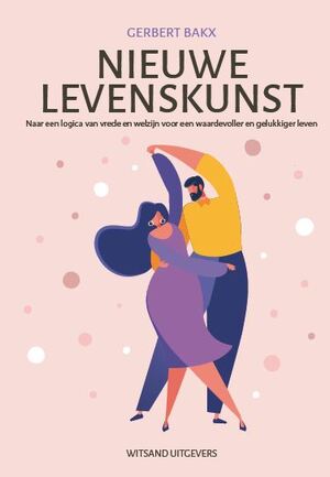 Nieuwe levenskunst - Gerbert Bakx Nieuwe levenskunst - Gerbert Bakx