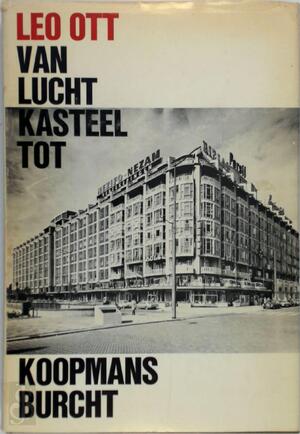Van luchtkasteel tot koopmansburcht - Leo Ott