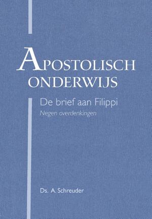 Apostolisch onderwijs - A. Schreuder Apostolisch onderwijs - A. Schreuder