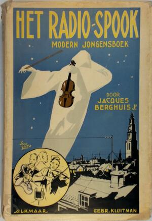 Het radio-spook - Jacques Berghuis Jr. Het radio-spook - Jacques Berghuis Jr.