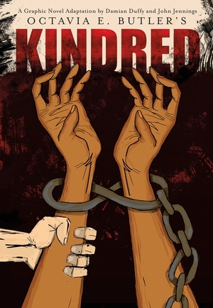Kindred (a graphic novel adaptation) - Octavia Butler Kindred (a graphic novel adaptation) - Octavia Butler