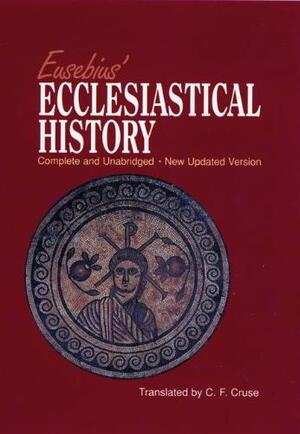 Eusebius' Ecclesiastical History - C. F. Cruse Eusebius' Ecclesiastical History - C. F. Cruse