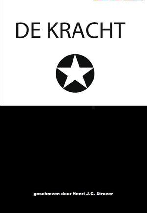De Kracht - H.J.C. Straver De Kracht - H.J.C. Straver